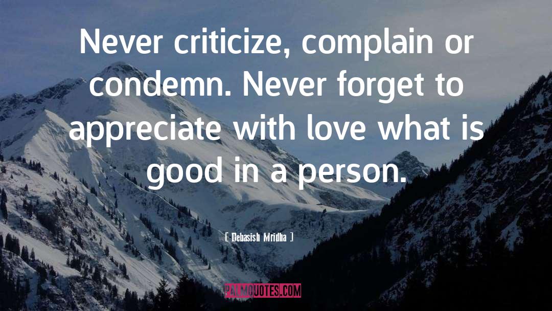 Complain Less Appreciate More quotes by Debasish Mridha
