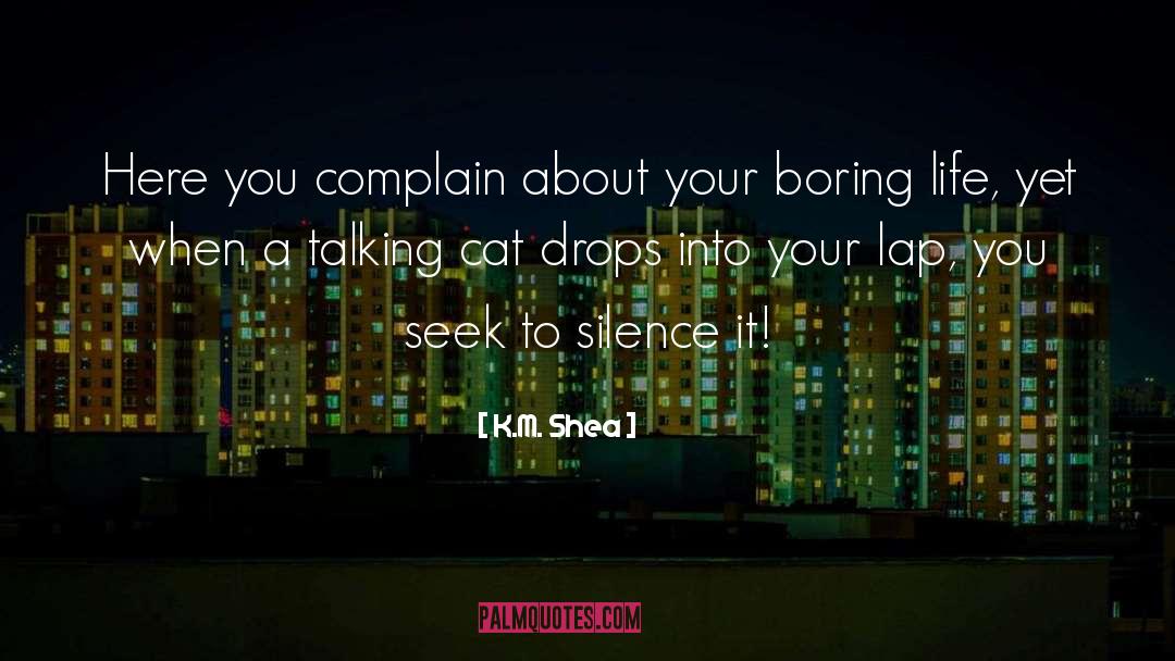 Complain quotes by K.M. Shea