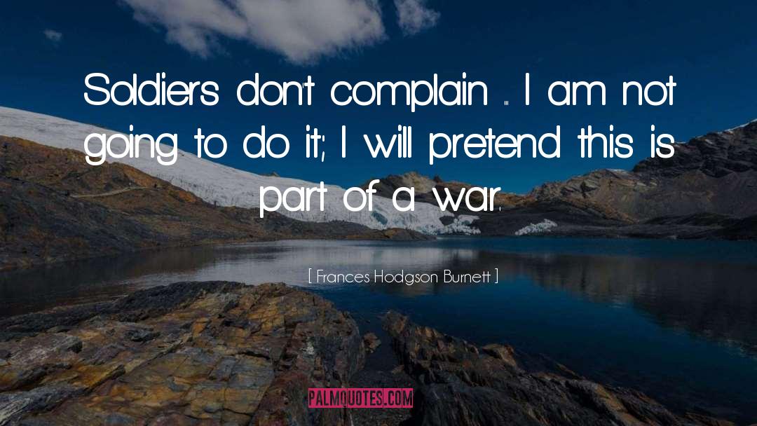 Complain quotes by Frances Hodgson Burnett