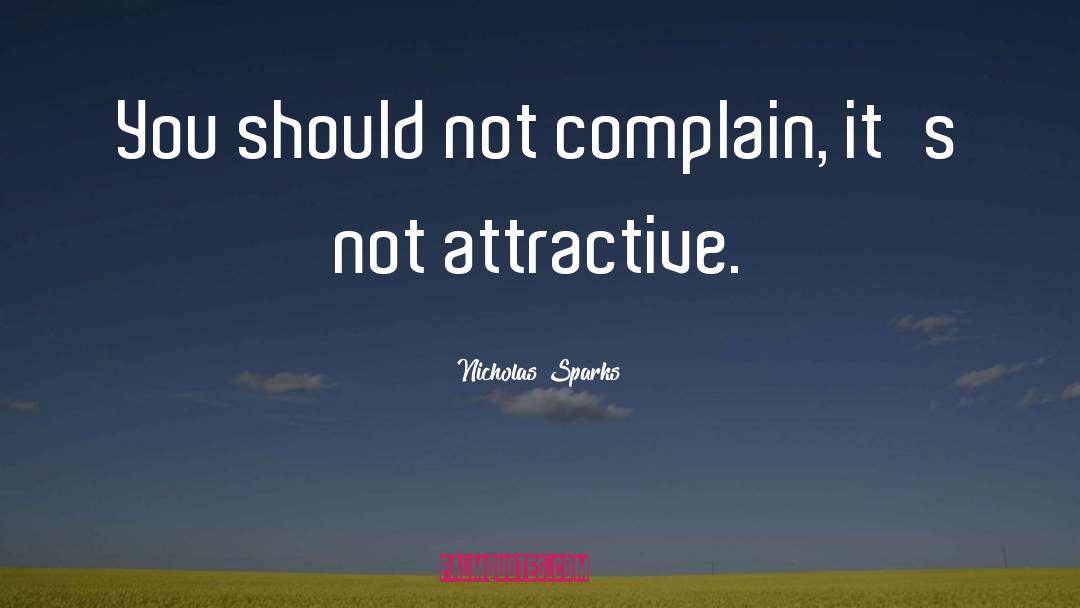 Complain quotes by Nicholas Sparks