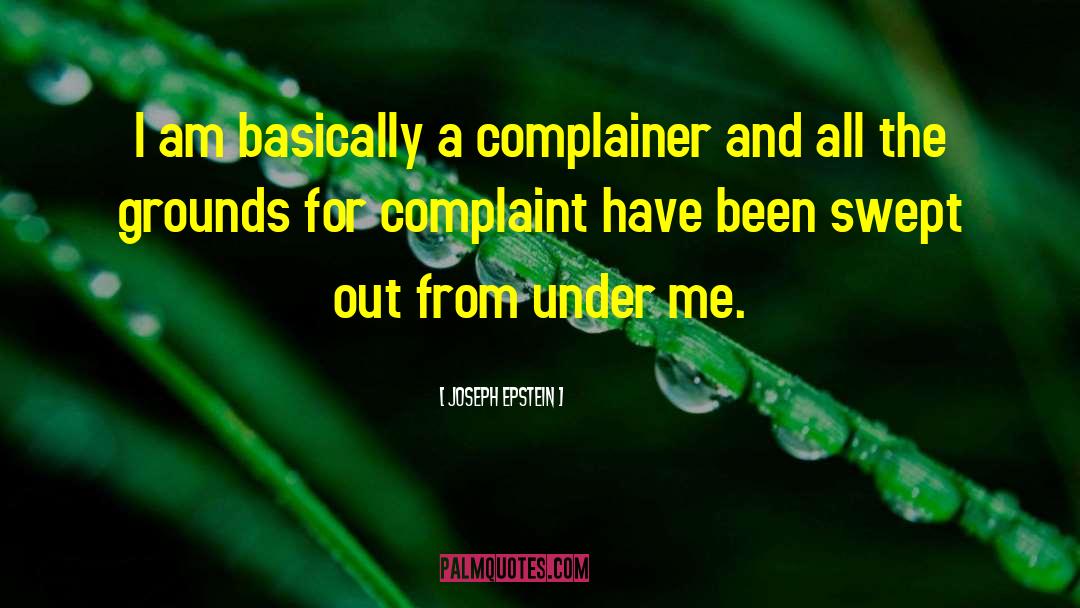 Complainer quotes by Joseph Epstein