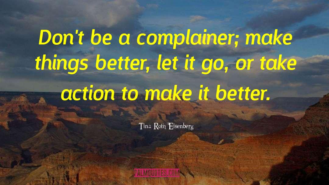 Complainers quotes by Tina Roth-Eisenberg