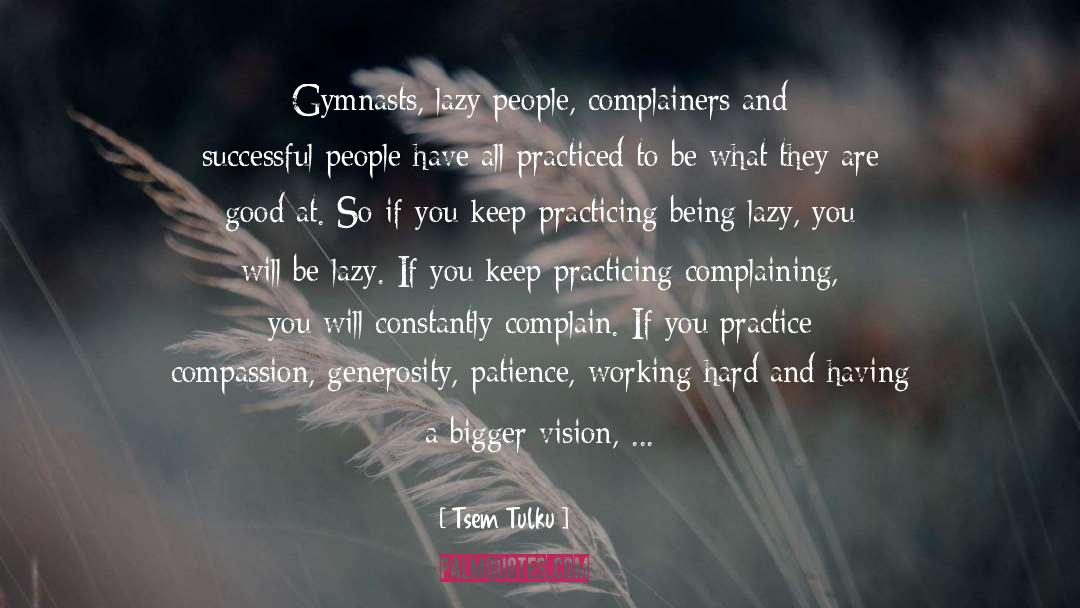 Complainers quotes by Tsem Tulku