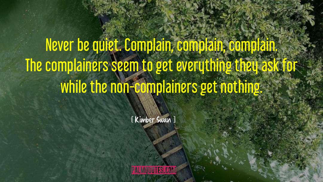 Complainers quotes by Kimber Swan