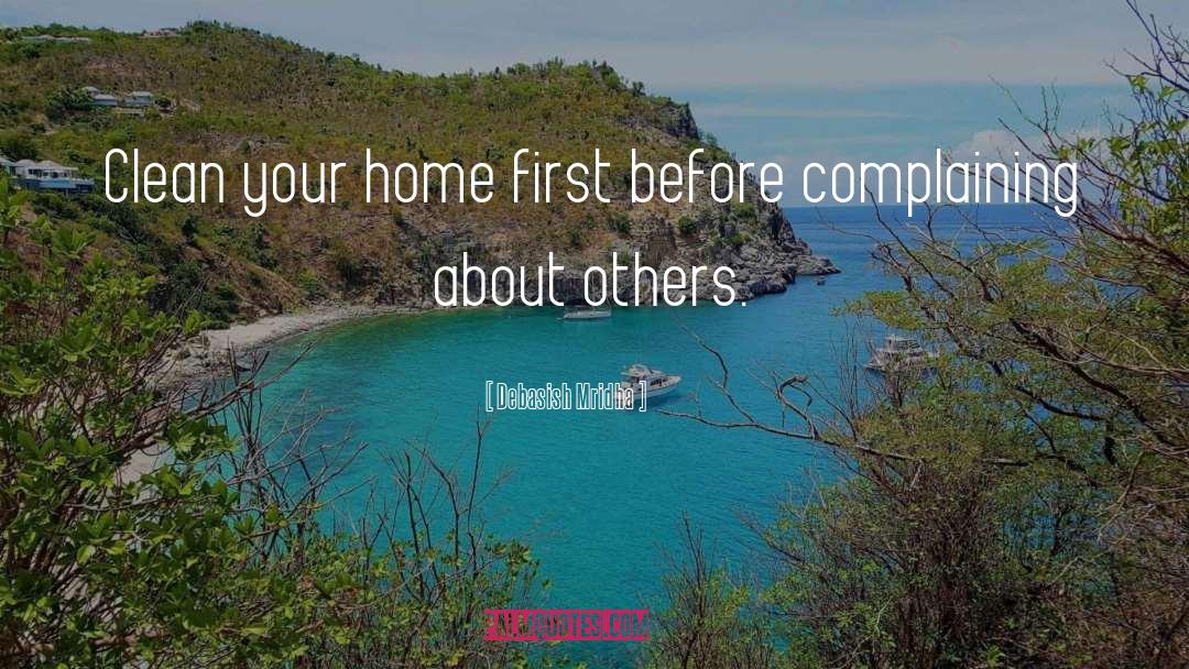 Complaining About Others quotes by Debasish Mridha