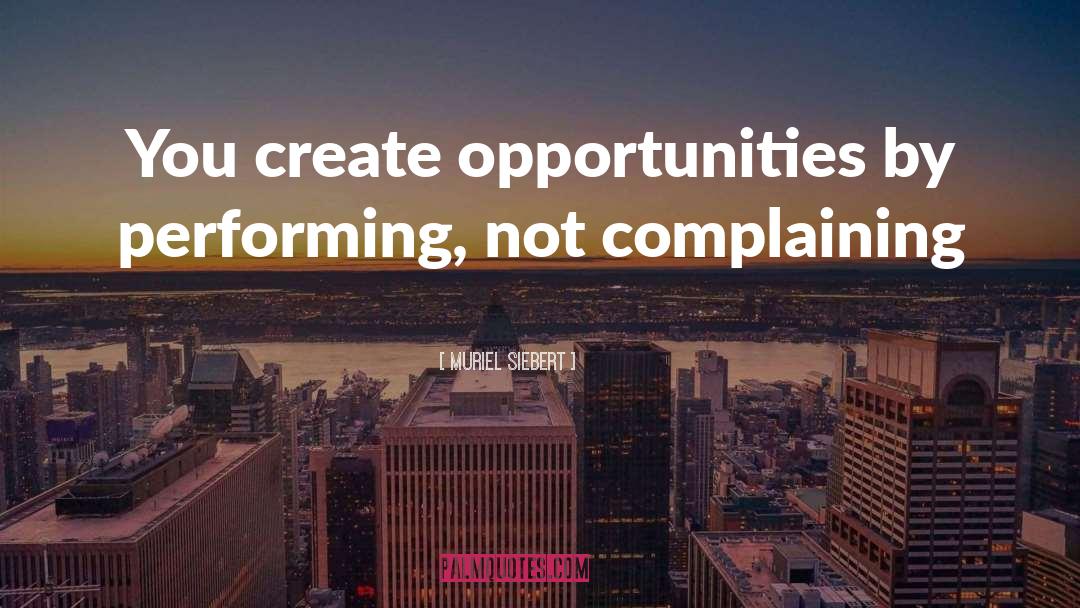 Complaining quotes by Muriel Siebert