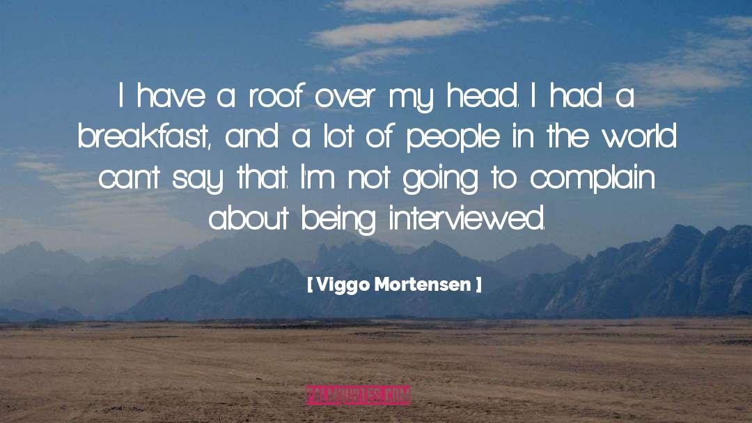 Complaining quotes by Viggo Mortensen