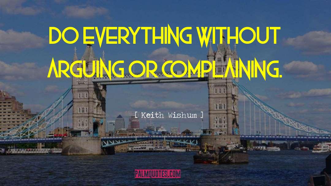 Complaining quotes by Keith Wishum