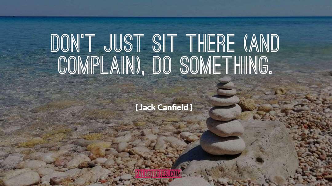 Complaining quotes by Jack Canfield