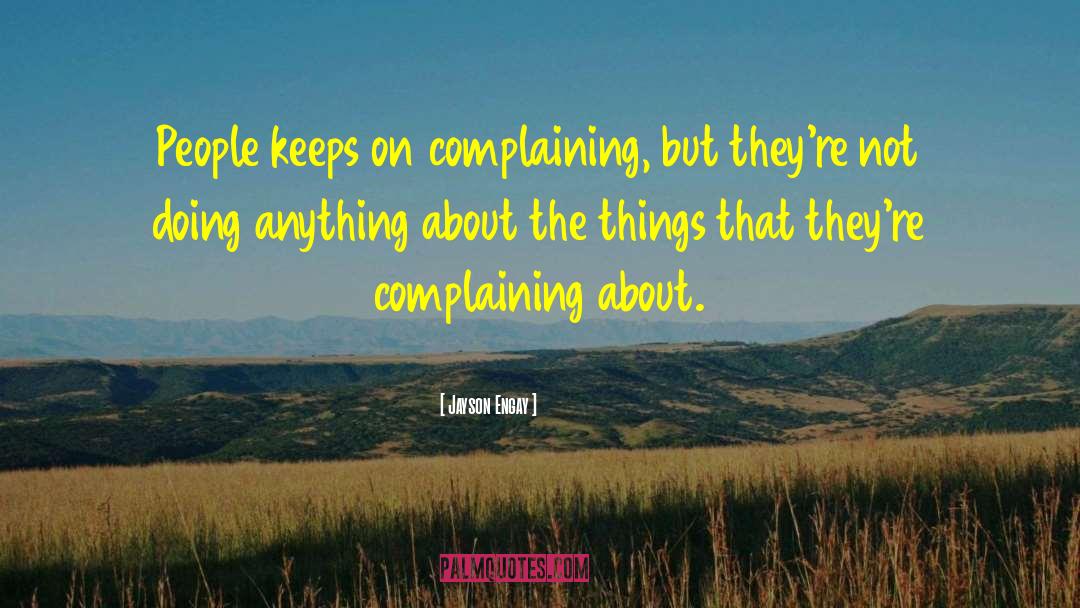 Complains quotes by Jayson Engay