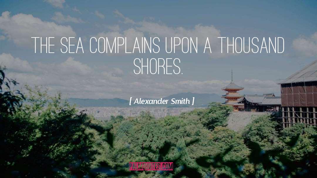 Complains quotes by Alexander Smith