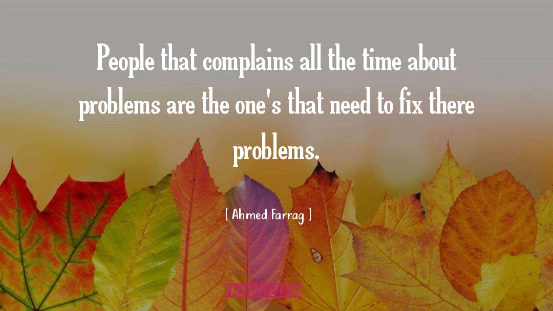 Complains quotes by Ahmed Farrag