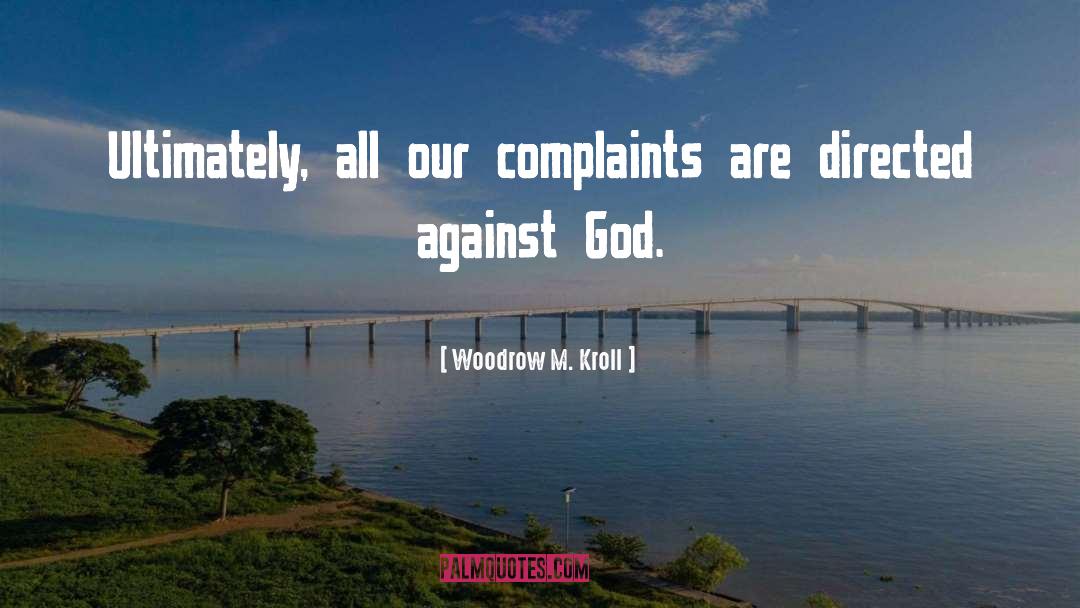 Complaints quotes by Woodrow M. Kroll