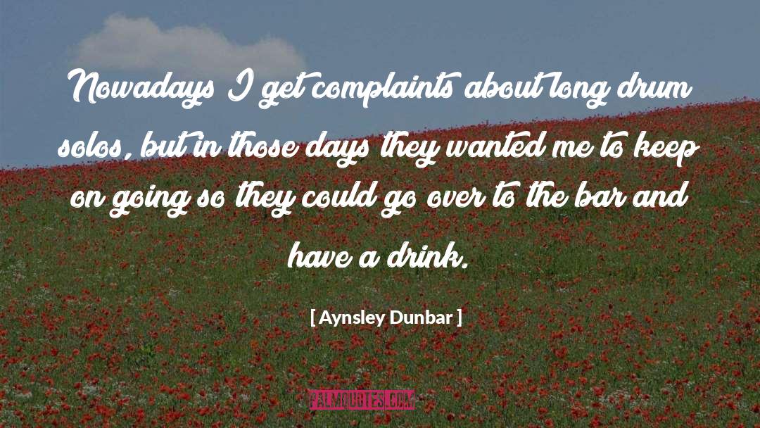 Complaints quotes by Aynsley Dunbar