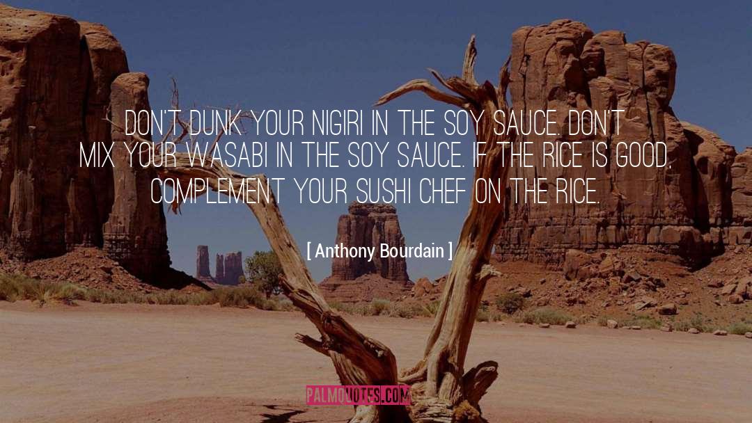 Complement quotes by Anthony Bourdain