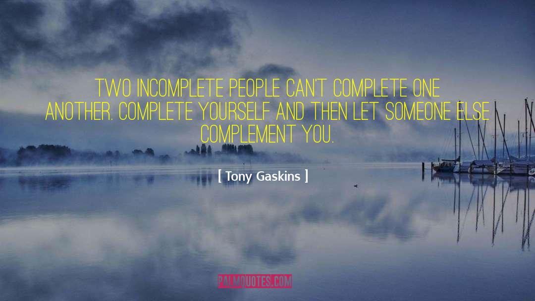 Complement quotes by Tony Gaskins