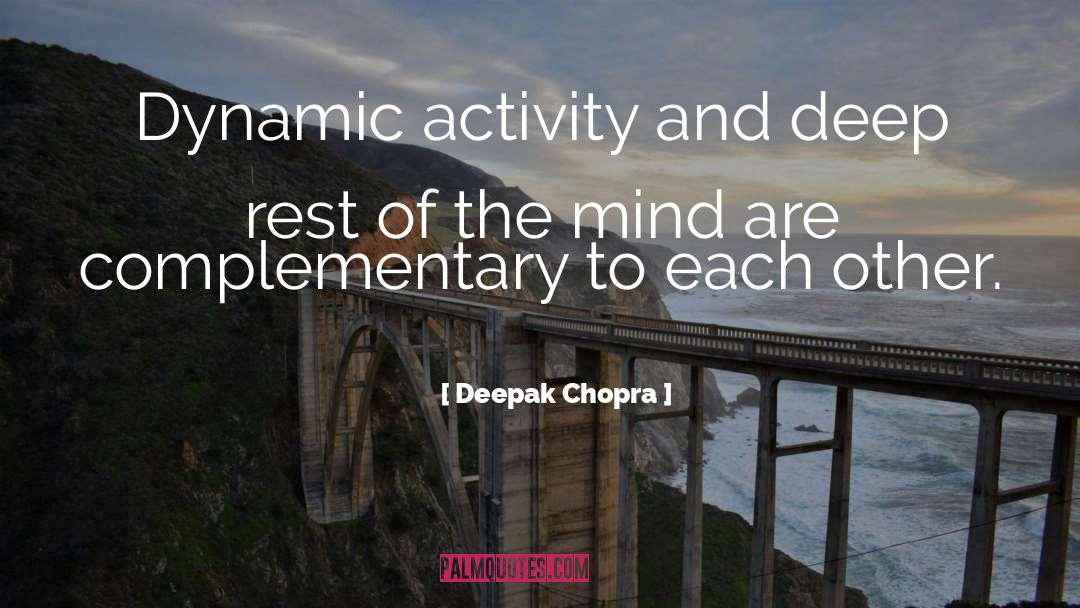 Complementary quotes by Deepak Chopra