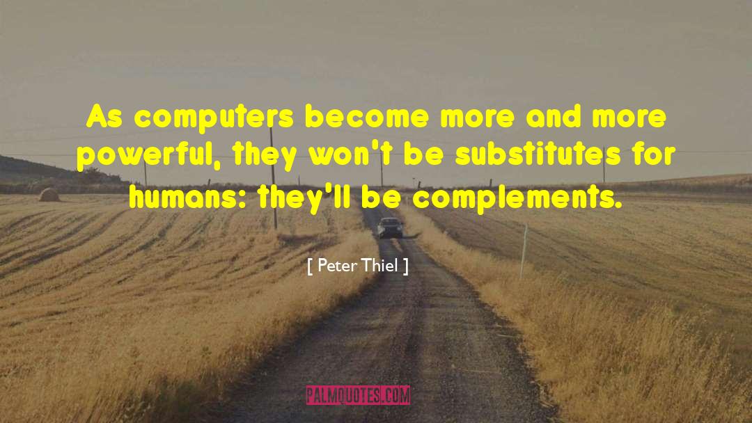 Complements quotes by Peter Thiel