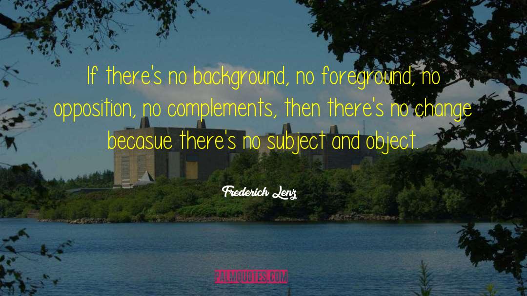 Complements quotes by Frederick Lenz