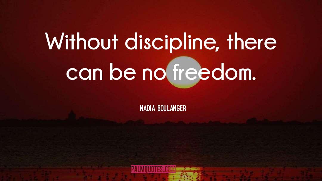 Complete Freedom quotes by Nadia Boulanger