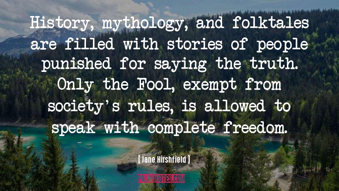 Complete Freedom quotes by Jane Hirshfield