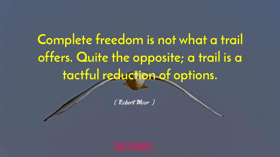Complete Freedom quotes by Robert Moor