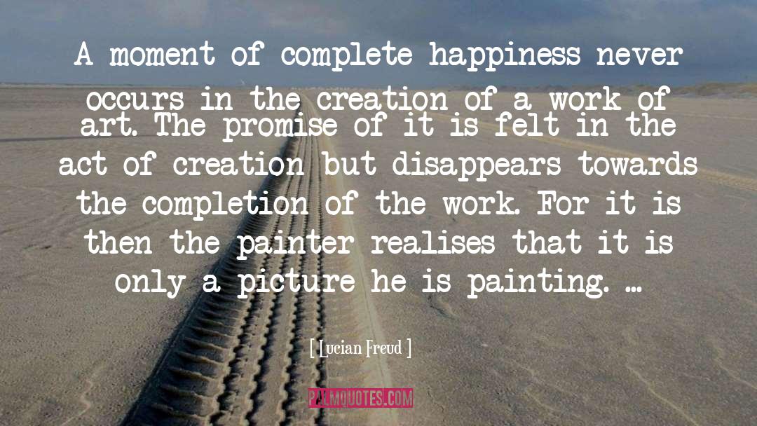 Complete Happiness quotes by Lucian Freud