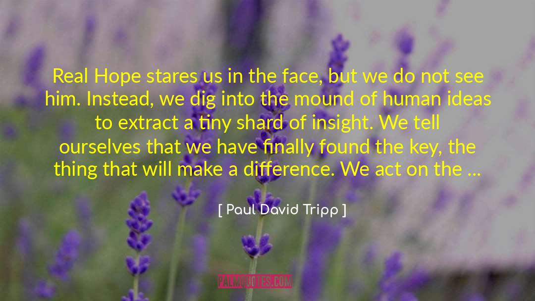 Complete Reality quotes by Paul David Tripp