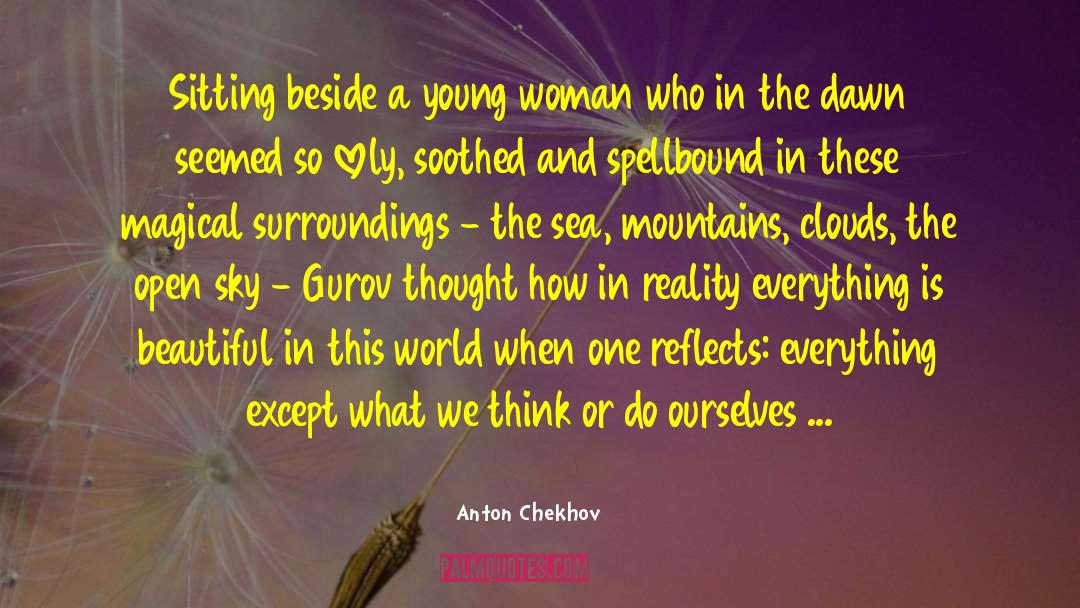 Completely Beside Ourselves quotes by Anton Chekhov