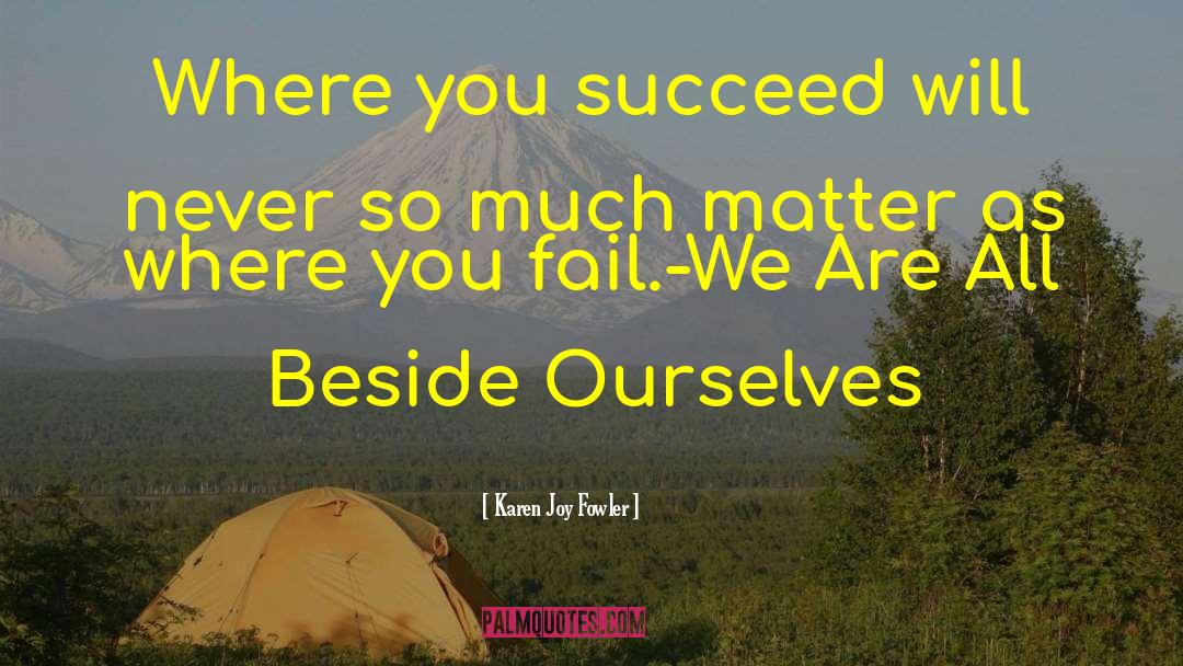 Completely Beside Ourselves quotes by Karen Joy Fowler