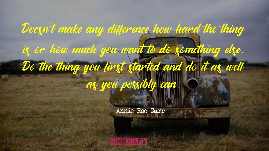 Completing Goals quotes by Annie Roe Carr
