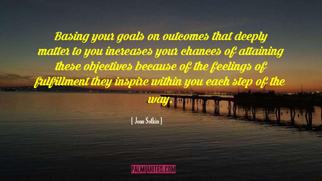 Completing Goals quotes by Joan Sotkin