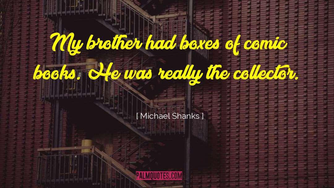 Completist Collector quotes by Michael Shanks