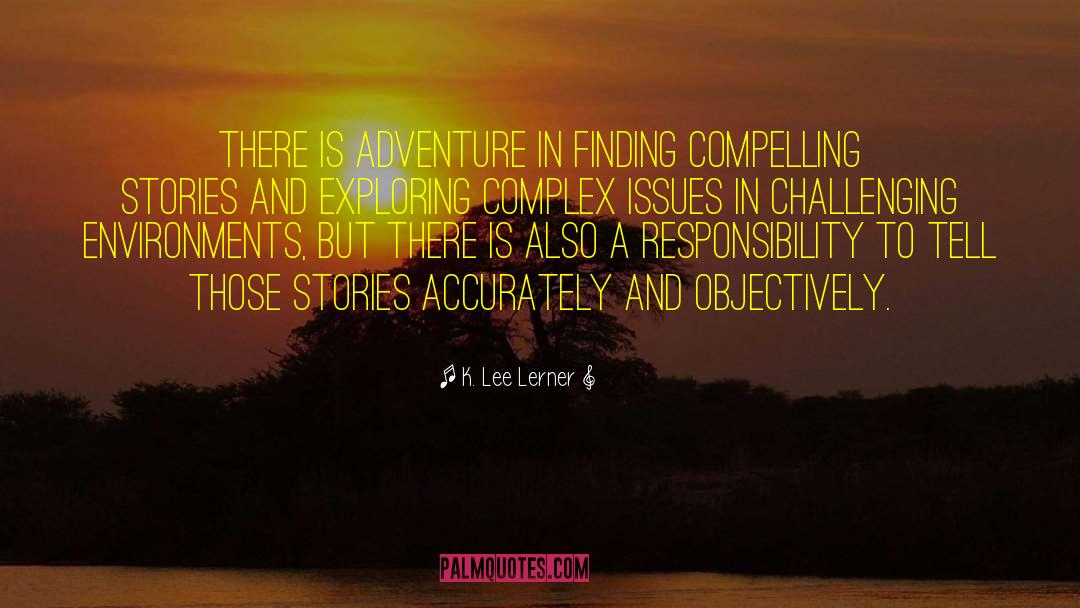 Complex Issues quotes by K. Lee Lerner