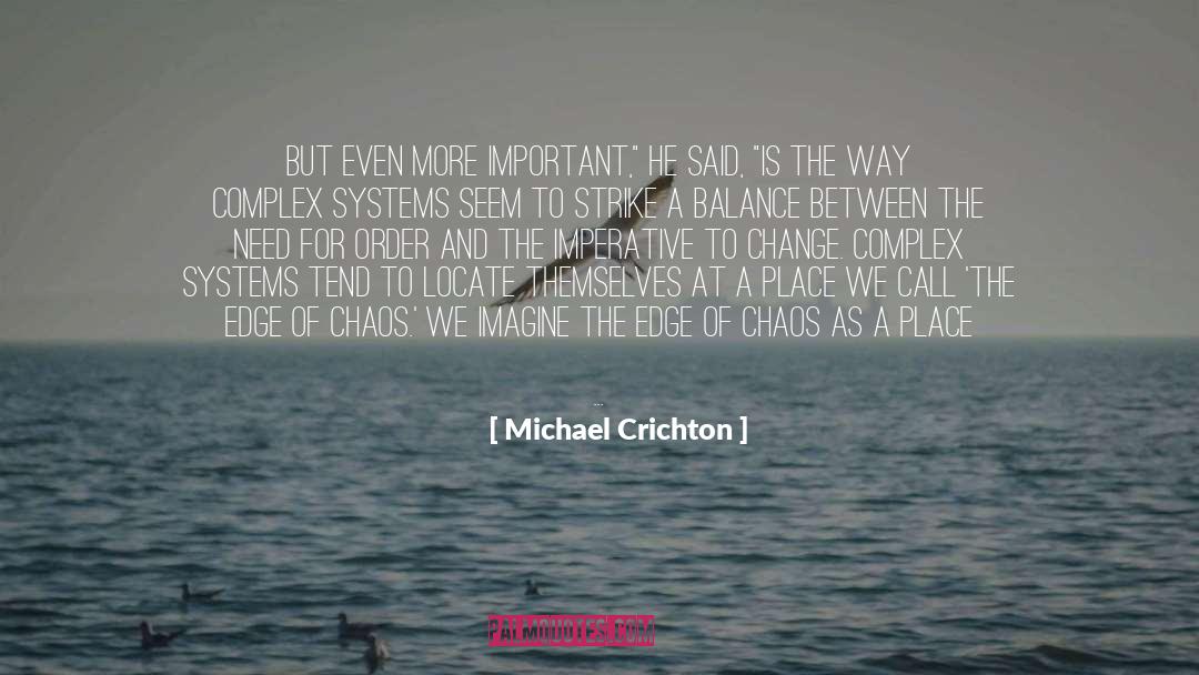 Complex Systems quotes by Michael Crichton