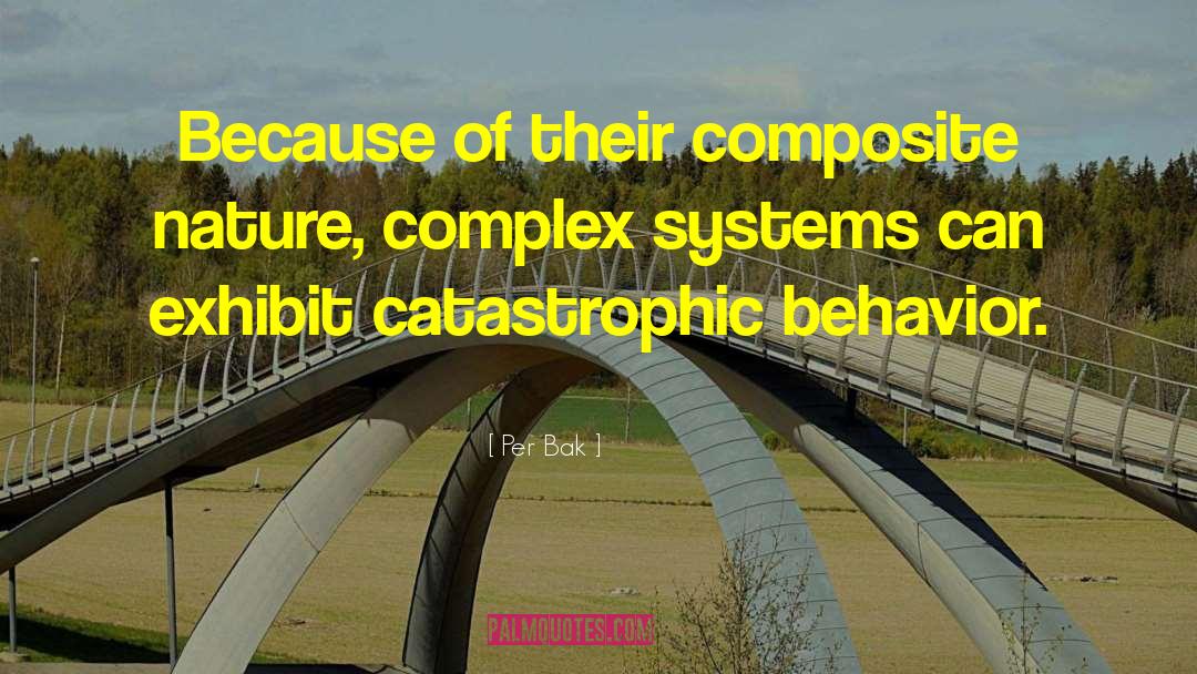 Complex Systems quotes by Per Bak