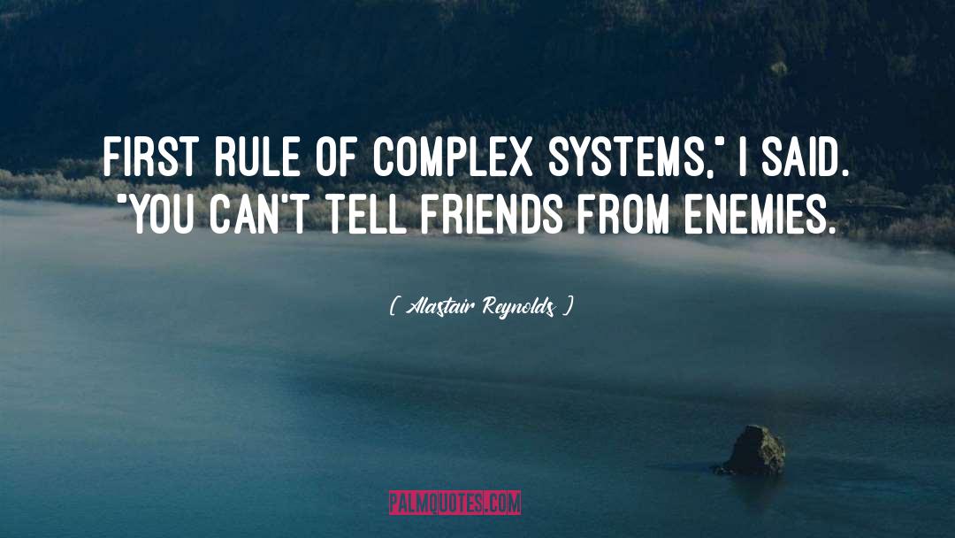 Complex Systems quotes by Alastair Reynolds