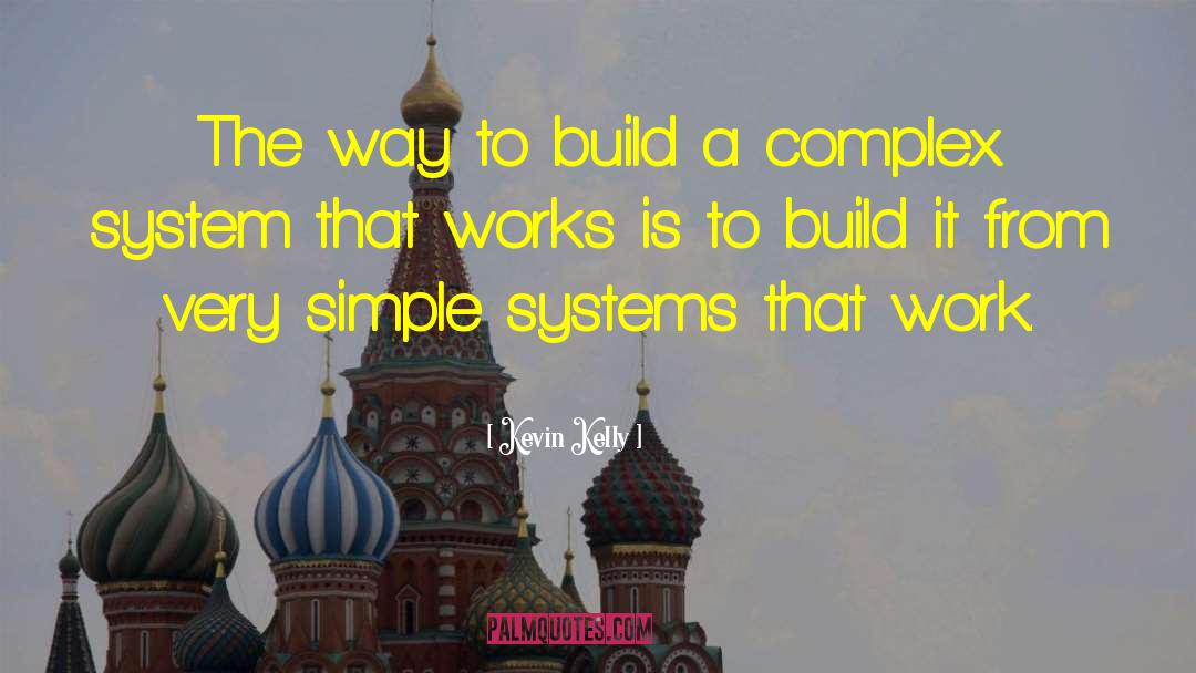 Complex Systems quotes by Kevin Kelly