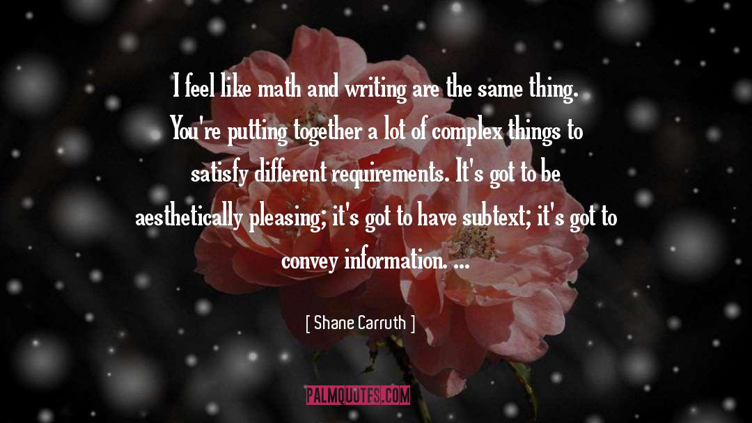 Complex Things quotes by Shane Carruth