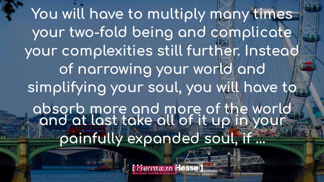 Complexities quotes by Hermann Hesse