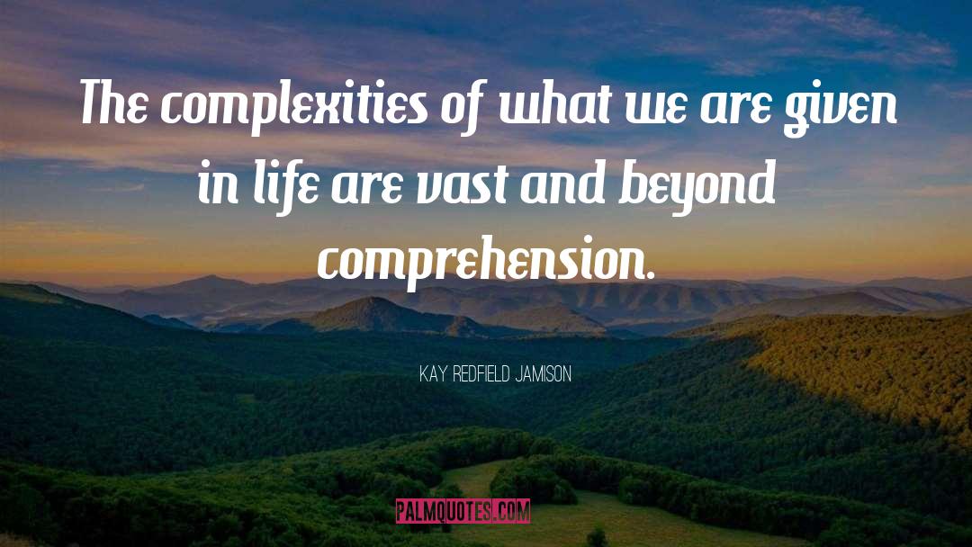 Complexities quotes by Kay Redfield Jamison