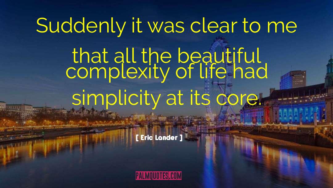 Complexity Of Life quotes by Eric Lander