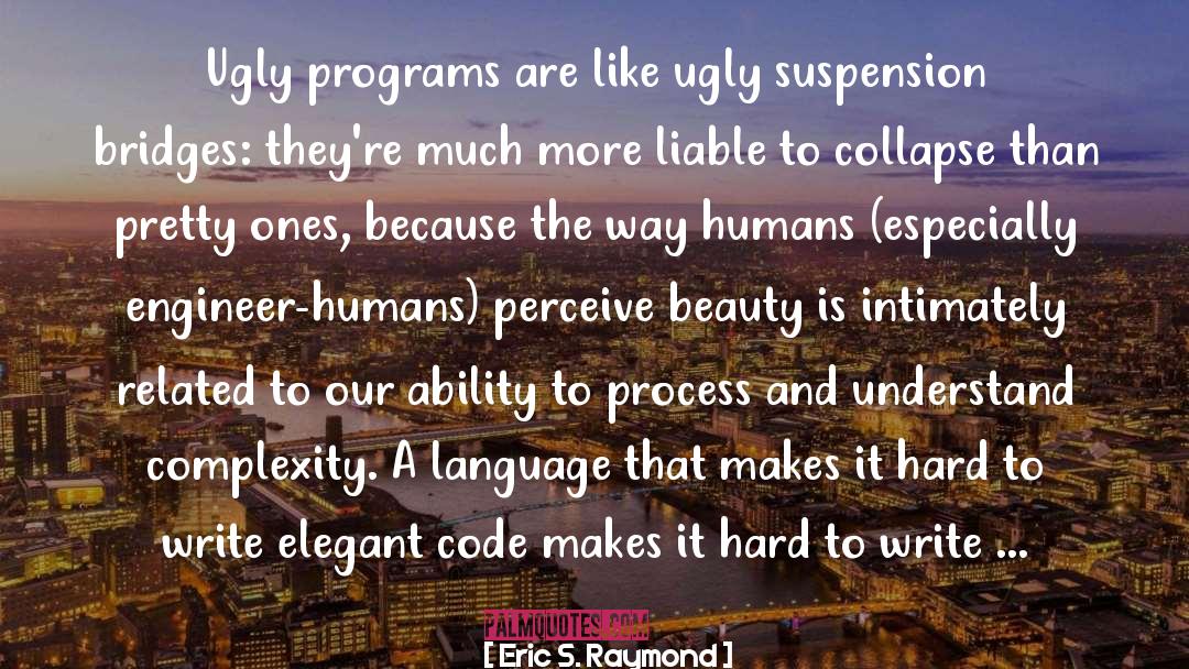 Complexity quotes by Eric S. Raymond