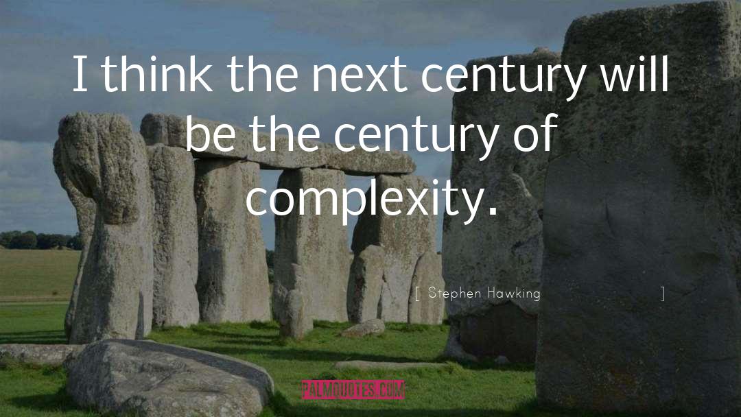 Complexity Thinking quotes by Stephen Hawking