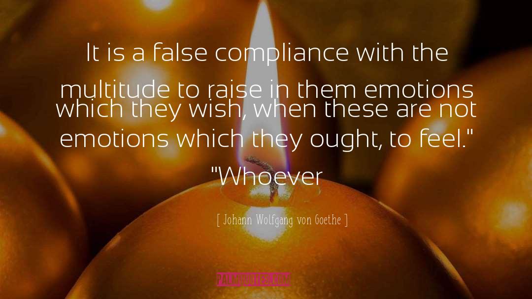 Compliance quotes by Johann Wolfgang Von Goethe