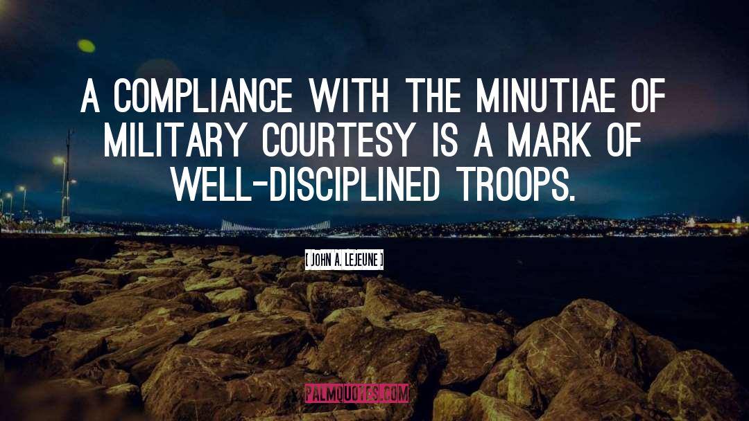 Compliance quotes by John A. Lejeune