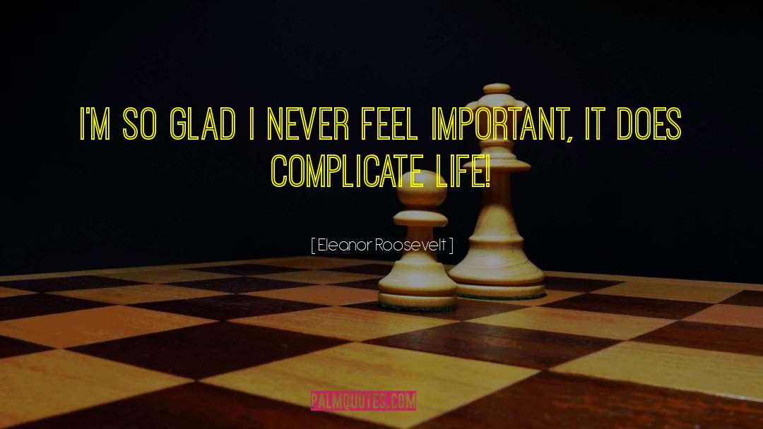 Complicate quotes by Eleanor Roosevelt