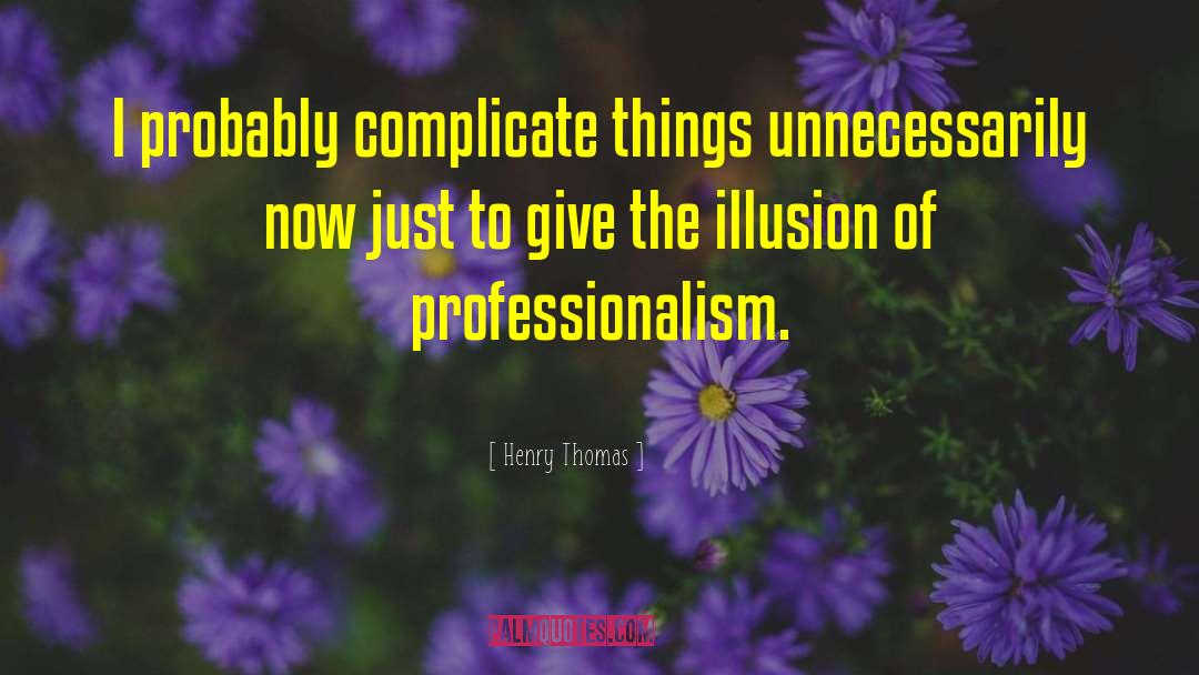 Complicate quotes by Henry Thomas