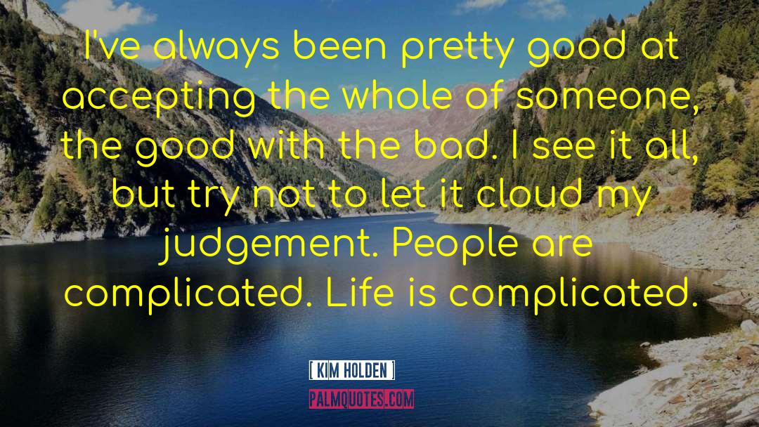 Complicated Life quotes by Kim Holden