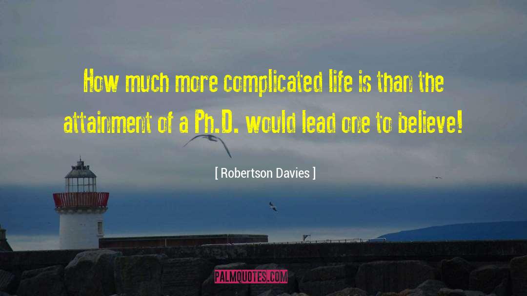 Complicated Life quotes by Robertson Davies